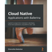 Cloud Native Applications with Ballerina: A guide for programmers interested in developing cloud native applications using Ballerina Swan Lake