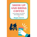 Show Up and Bring Coffee: How to Support Your Friends With Disabled Children