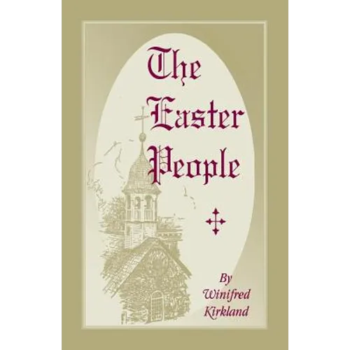 The Easter People: A Pen-Picture of the Moravian Celebration of the Resurrection