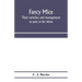 Fancy mice, their varieties and management as pets or for show, including the latest scientific information as to breeding for colour