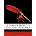 Le Cabinet Secret De L'histoire, Volume 4