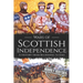 Wars of Scottish Independence: A History from Beginning to End