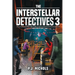 The Interstellar Detectives 3