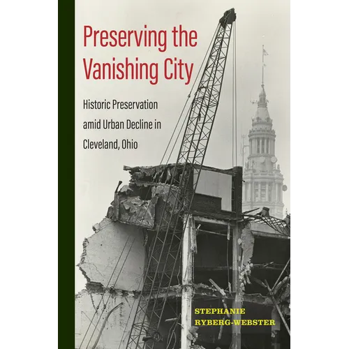 Preserving the Vanishing City: Historic Preservation Amid Urban Decline in Cleveland, Ohio