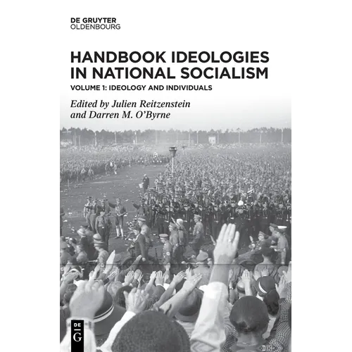 Handbook Ideologies in National Socialism: Vol. 1: Ideology and Individuals