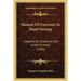 Manual Of Exercises In Hand Sewing: Adopted By Industrial And Grade Schools (1904)
