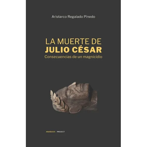 La Muerte de Julio César: Consecuencias de un magnicidio