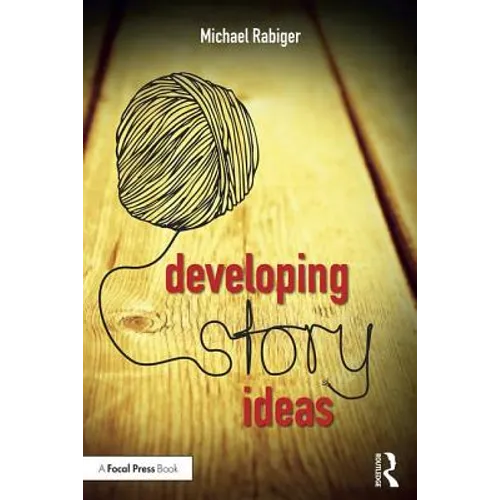 Developing Story Ideas: The Power and Purpose of Storytelling