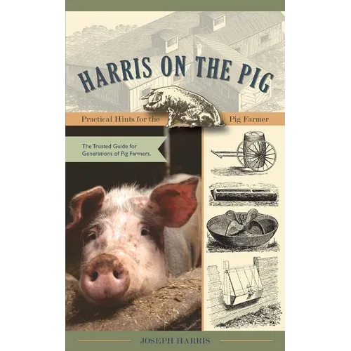 Harris on the Pig: Practical Hints for the Pig Farmer