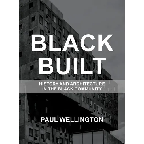 Black Built: History and Architecture in the Black Community
