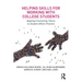 Helping Skills for Working with College Students: Applying Counseling Theory to Student Affairs Practice