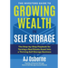 The Investors Guide to Growing Wealth in Self Storage: The Step-By-Step Playbook for Turning a Real Estate Asset Into a Thriving Self Storage Business