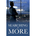 Searching for More