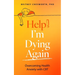 Help, I'm Dying Again: Overcoming Health Anxiety with Cognitive Behavioral Therapy (Cbt)