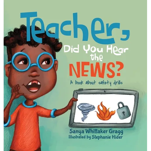 Teacher, Did You Hear the News?: A Book About Safety Drills