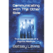 Communicating with The Other Side: True Experiences of a Psychic-Medium