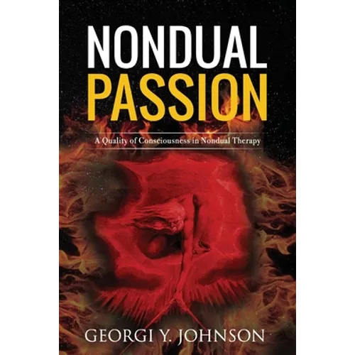 Nondual Passion: A Quality of Consciousness in Nondual Therapy