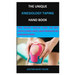 The Unique Kinesiology Taping Hand Book: Your Effective Practical Guide for Daily Lifestyle, Fitness, Sports, Injury Prevention and Overcoming Strains