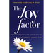 The Joy Factor: 10 Sacred Practices for Radiant Health (Holistic Health Through Alternative Medicine, Fitness, and Diet for the Everyday Person)