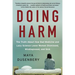 Doing Harm: The Truth about How Bad Medicine and Lazy Science Leave Women Dismissed, Misdiagnosed, and Sick
