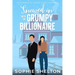 Snowed In with the Grumpy Billionaire: A Sweet Enemies to Lovers Small Town Romance