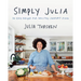 Simply Julia: 110 Easy Recipes for Healthy Comfort Food