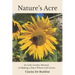 Nature's Acre: An Irish Garden Memoir of Making a Place Where Life Grows