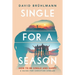 Single for a Season: How to Be Single and Happy-A Guide for Christian Singles