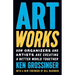 Art Works: How Organizers and Artists Are Creating a Better World Together
