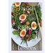 French Kitchen Lessons: Recipes & Stories from Normandy's Rabbit Hill Farm