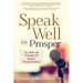 Speak Well and Prosper: Tips, Tools, and Techniques for Better Presentations