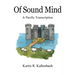 Of Sound Mind: A Pacific Transcription