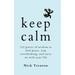 Keep Calm: 102 Pieces of Wisdom to Find Peace, Stop Overthinking, and Carry On With Your Life