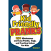 Kid Friendly Pranks: 250 Wholesome and Easy Pranks, Gags, and Practical Jokes For Kids