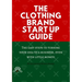 The Clothing Brand Start Up Guide