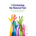 Reenvisioning the Material Past: How to Educate and Engage Modern Students Using Visual Culture