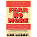 Fear No More: A Psychotherapist's Guide to Freeing Yourself from Anxiety and Panic Forever