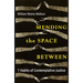 Mending the Space Between: 7 Habits of Contemplative Justice