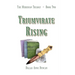 Triumvirate Rising