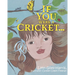 If You Were a Cricket...