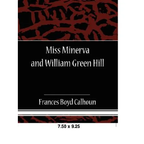 Miss Minerva and William Green Hill