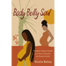 Body Belly Soul: The Black Mother's Guide to a Primal, Peaceful, and Powerful Birth