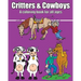 Critters & Cowboys: A coloring book for all ages