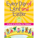 Every Day of Lent And Easter, Year B: A Book of Activities for Children