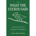 What the Cuckoo Said: Song Dynasty Poets Volume 2: Southern Poets