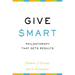 Give Smart: Philanthropy That Gets Results