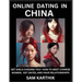 Learn Online Dating in China: WeChat & TanTan - Get Girls Chasing YOU! How to Meet Chinese Women, Get Dates, and Have Relationships