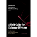A Field Guide for Science Writers: The Official Guide of the National Association of Science Writers