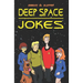 Deep Space Jokes: Boldly going where no joke book has gone before