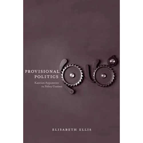 Provisional Politics: Kantian Arguments in Policy Context